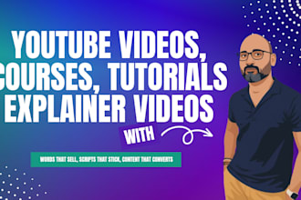 write engaging scripts for youtube videos, courses, tutorials