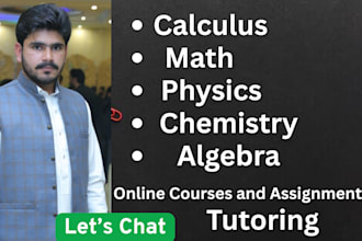 tutor you calculus math physics chemistry algebra statistics
