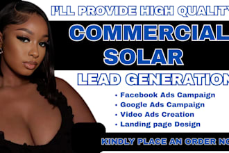 commercial solar lead  commercial solar facebook ads solar google ads video ads