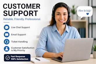 be your full time customer service representative as customer support