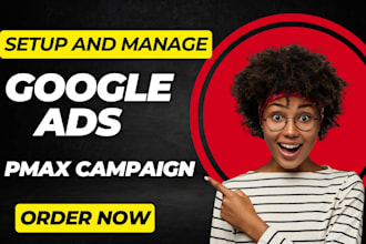 setup and manage google ads PPC, adwords, pmax, search, and display campaigns
