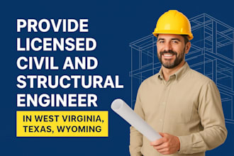 provide licensed civil and structural engineer in west virginia texas wyoming