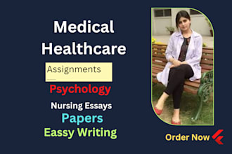 write medical healthcare, psychology, nursing essays, papers