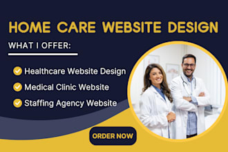 build home care website, healthcare staffing website, clinic website