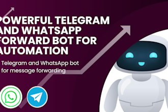 create a powerful telegram and whatsapp forward bot for automation