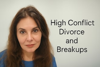 coach you through high conflict divorces and breakups