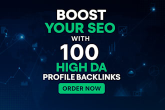 do 100 profile creation backlinks with high da pa