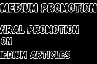 do viral promotion on your medium articles and massive medium art icle promotion