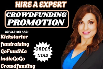do crowdfunding campaign promotion for your kickstarter indiegogo and gofundme