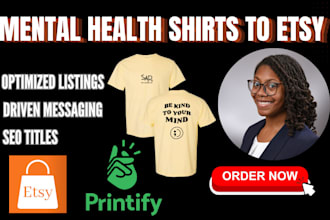 upload printify mental health shirts to your etsy store optimized listings