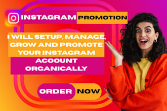 setup, manage, grow and promote your instagram acoount organically