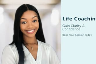 be your personal life coach to help you feel clear, confident, and in control