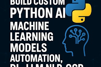 build custom python ai, machine learning  models, automation, dl, llm nlp, ocr