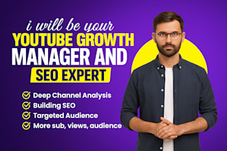 be your youtube channel growth manager and SEO expert