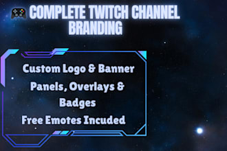 full twitch channel setup with logo, banner, panels, overlays and  emotes
