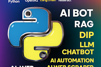 develop python ai bot, rag, dip, llm chatbot, ai automation, ai web scraper, ocr