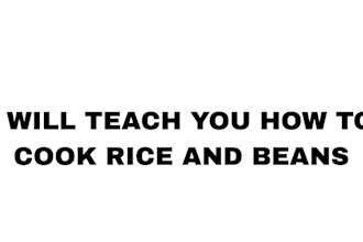 teach you how to cook rice and beans