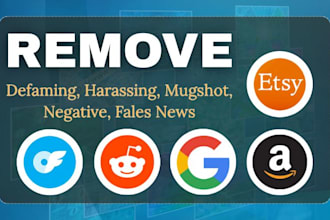 remove defaming, false, leak, mugshot, negative, harassing, dmca post, copyright