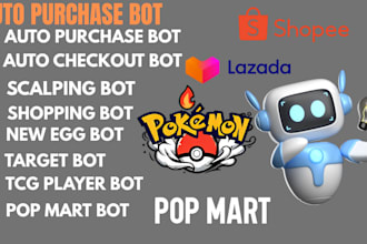 create auto purchase bot, popmart bot, checkout bot, shopping bot pokemon bot