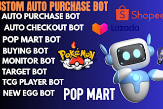 build auto purchase bot, popmart  funko bot, auto checkout  restock shopping bot
