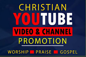 promote your christian gospel,music youtube video
