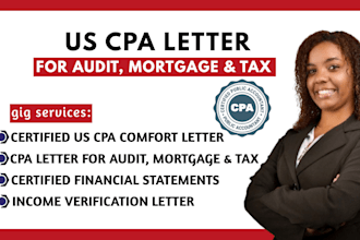 prepare and sign US CPA letter, audit financials comfort letter, mortgage letter