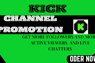 do kick channel promotion to gain followers,live viewers and chatters