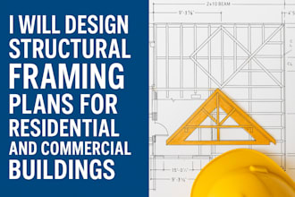 design structural framing plans for residential and commercial buildings