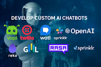 develop custom ai chatbots vapi twilio wati with sprinklr,reka,ghl,rasa,openai
