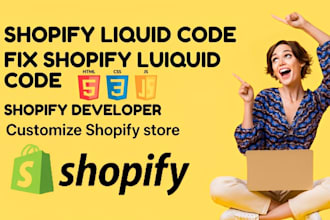 fix shopify bug expert shopify custom liquid html css js code dropshipping store
