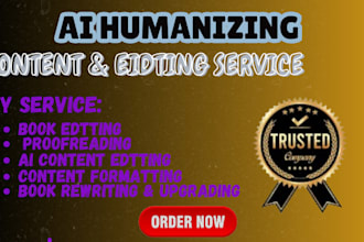 edit and humanize your ai content , proofread, format and  check plagiarism