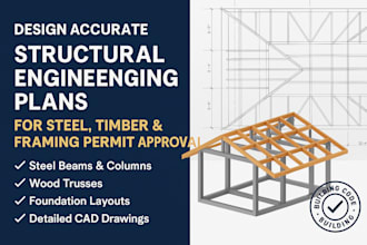 design accurate structural engineering plan for steel timber and framing permit