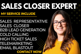 be your high ticket sales closer and lead conversion, sales representative