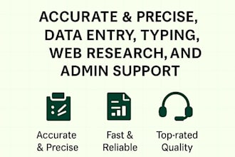 do fast and accurate data entry, typing, and web research and admin support