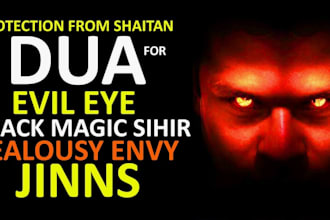 remove bad spells, jinns, curses, evil spirits, and black magic using strong dua