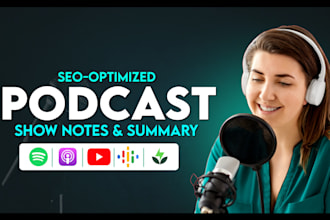 draft SEO optimized podcast show notes to grow audience