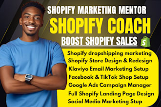 be your online shopify coach, shopify marketing mentor tiktok shop fb google ads