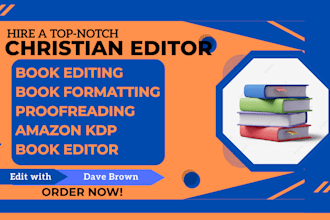 be your christian developmental editor copy editor book formatting for amazon