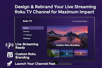 design and rebrand you livestreaming roku tv for maximum impact