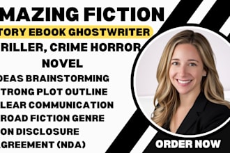 write an amazing fiction story ebook, ghostwrite thriller, crime horror novel
