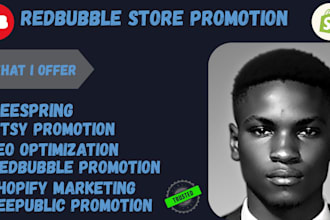 do teepublic, redbubble promotion and shopify marketing