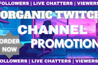 do organic twitch channel promotion increase live viewers chatters and followers