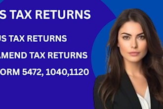 file amend tax returns, US tax return, form 5472, 1120, 1040 to irs llc tax