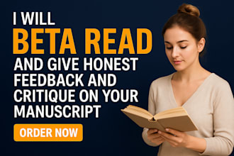 beta read and give honest feedback, and critique on your manuscript or novel