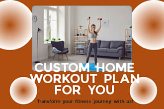 be your online personal fitness coach and create a custom workout plan