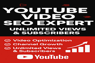 do advanced youtube SEO to improve ranking and reach unlimited views subscribers