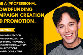 do fundraising campaign creation and promote gofundme, charity, kickstarter