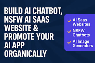 create ai chatbot, nsfw ai saas website, and promote your ai app organically