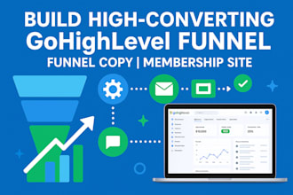 build high converting gohighlevel funnel optimize copy and membership site