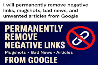 permanently remove negative link, mugshots and unwanted articles from google